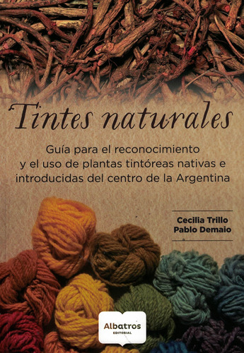 Tintes Naturales - Trillo, Cecilia