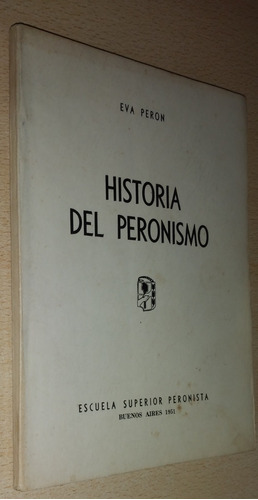 Historia Del Peronismo Eva Perón Año 1951