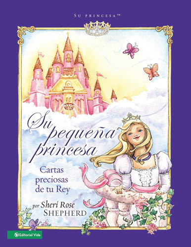 Libro: Su Pequeña Princesa: Cartas Preciosas De Tu Rey (su