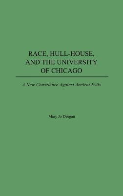 Libro Race, Hull-house, And The University Of Chicago: A ...
