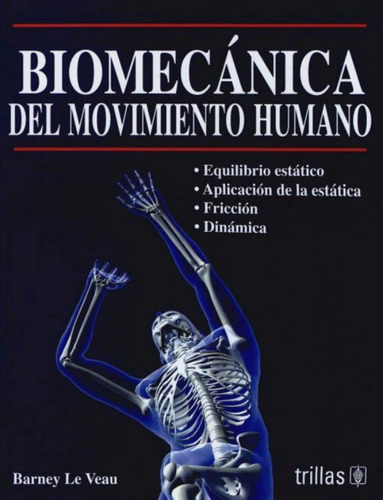 Biomecánica Del Movimiento Humano Equilibrio Estátic Trillas