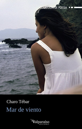 Mar De Viento, De Tebar, Charo., Vol. 1. Editorial Valparaiso Ediciones, Tapa Blanda En Español