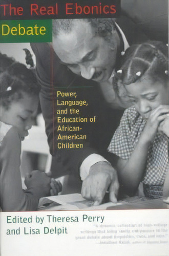 The Real Ebonics Debate, De Lisa Delpit. Editorial Beacon Press, Tapa Blanda En Inglés