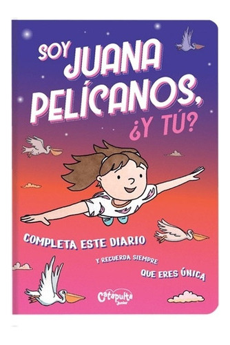 Soy Juana Pelicanos ¿ Y Tu ? - Diario Para Completar