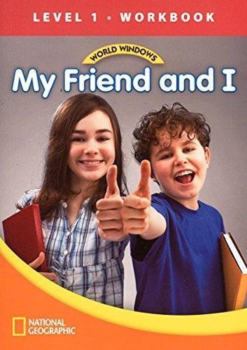 World Windows: My Friend And I 1 Workbook--cengage Learnin 