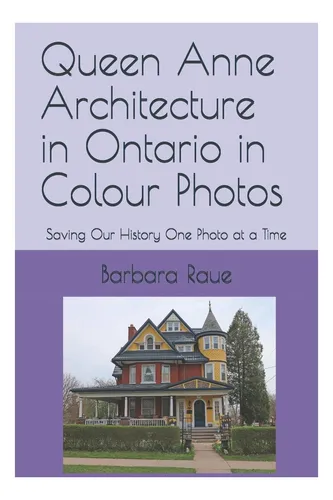 Arquitectura Queen Anne En Ontario En Fotografías En Color: