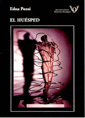 El Huésped, De Pozzi, Edna. N/a, Vol. Volumen Unico. Editorial Fundacion Victoria Ocampo, Tapa Blanda, Edición 1 En Español, 2007
