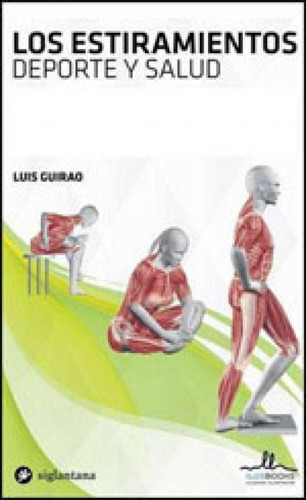 Estiramientos, Los: Deporte Y Salud, De Guirao, Luis. Editora Ilusbooks, Capa Mole, Edição 1ª Edição - 2016 Em Espanhol