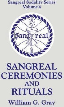 Sangreal Ceremonies And Rituals - William G. Gray (paperb...
