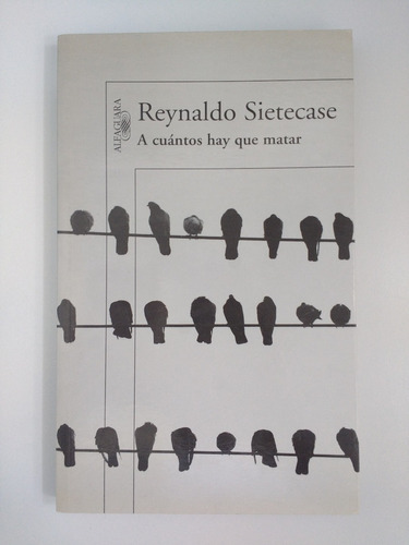 A Cuántos Hay Que Matar - Reynaldo Sietecase