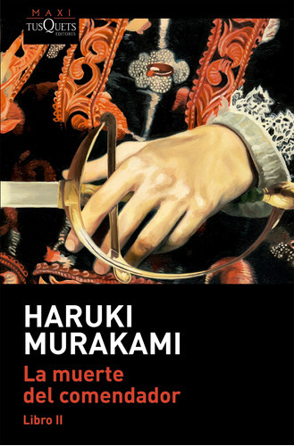 La Muerte Del Comendador - Libro 2 - Haruki Murakami