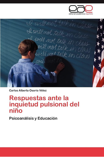 Libro: Respuestas Ante La Inquietud Pulsional Del Niño: Y