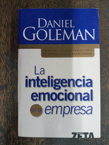 La Inteligencia Emocional En La Empresa * Daniel Goleman *