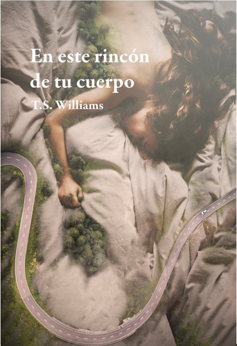 Libro En Este Rincã³n De Tu Cuerpo - Williams, T.s.