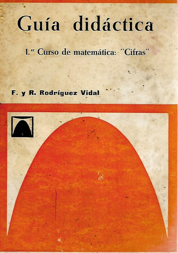 Curso De Matematica : Cifras 1 Secundario - Rodriguez Vidal