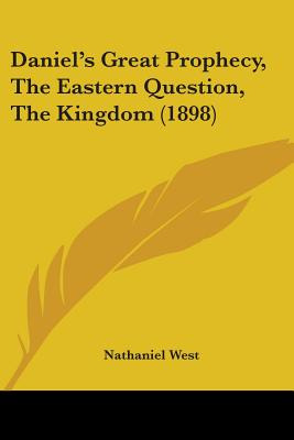 Libro Daniel's Great Prophecy, The Eastern Question, The ...