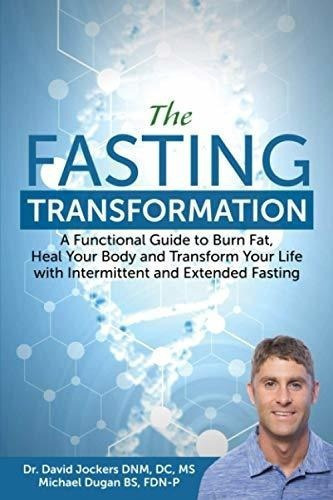 The Fasting Transformation A Functional Guide To Bur, de Jockers, Dr. David. Editorial Independently Published en inglés