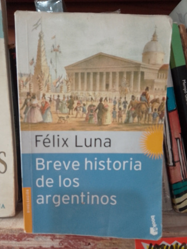Breve Historia De Los Argentinos.félix Luna 
