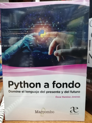Python A Fondo Domine El Lenguaje Del Presente Y Del Futuro