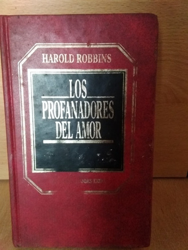 Los Profanadores Del Amor ( Harold Robbins)