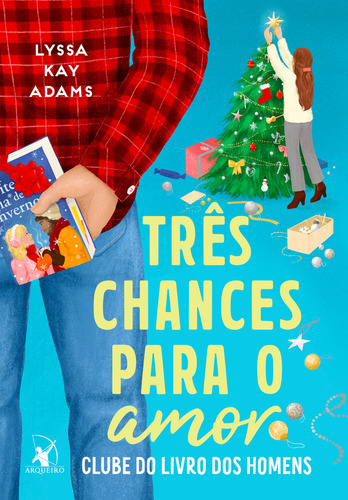 Três Chances Para O Amor (clube Do Livro Dos Homens  Livro 5), De Lyssa Kay Adams. Editora Arqueiro, Capa Mole, Edição 1 Em Português, 2023