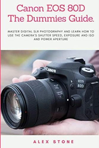 Libro: Canon Eos 80d The Dummies Guide.: Master Digital Slr 