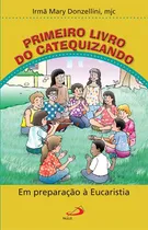 Comprar Livro Primeiro Livro Do Catequizando: Em Preparação À Euc...