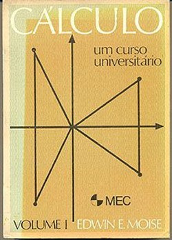 Cálculo : Um Curso Universitário - Vol.1 - Edwin E. Moise