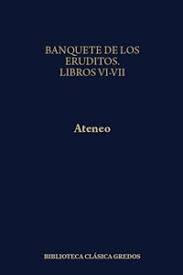 El Banquete De Los Eruditos. Libros Vi   Vii