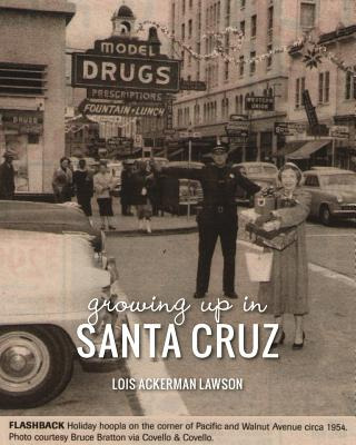 Libro Growing Up In Santa Cruz - Lawson, Lois Ackerman