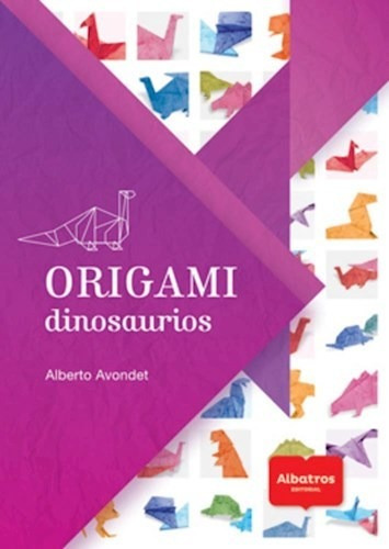 Libro Origami Dinosaurios De Alberto Avondet