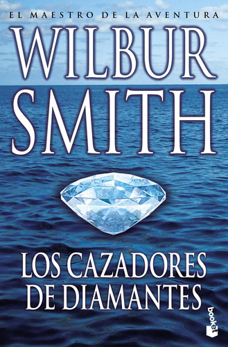 Los Cazadores De Diamantes De Wilbur Smith - Booket