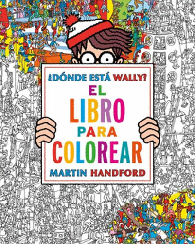 Libro Dónde Está Wally? El Libro De Colorear
