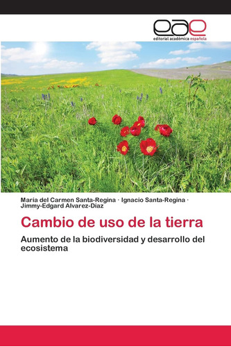 Libro: Cambio De Uso De La Tierra: Aumento De La Biodiversid
