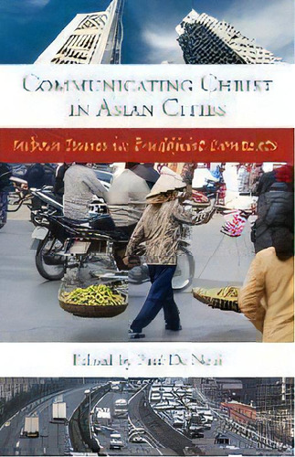 Communicating Christ In Asian, De Paul H De Neui. Editorial William Carey Library Publishers, Tapa Blanda En Inglés