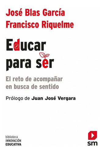 Libro Educar Para Ser - Garcia, Jose Blas/riquelme, Francisc
