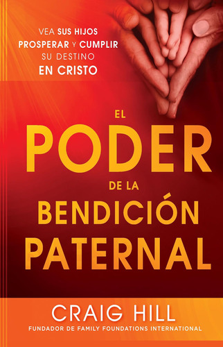 Libro: El Poder De La Bendición Paternal: Vea Sus Hijos Pros