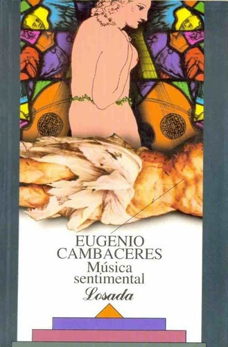 Musica Sentimental - Cambaceres, Eugenio, de CAMBACERES, EUGENIO. Editorial Losada en español