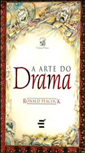 Arte Do Drama, A, De Peacock, Ronald. Editora E Realizaçoes, Capa Mole Em Português