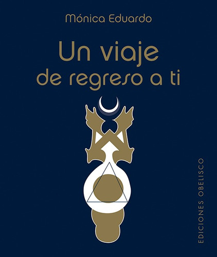 Un viaje de regreso a ti (Libro + Cartas), de Eduardo Acuña, Mónica. Editorial Ediciones Obelisco en español, 2022