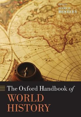 The Oxford Handbook Of World History - Jerry H. Bentley