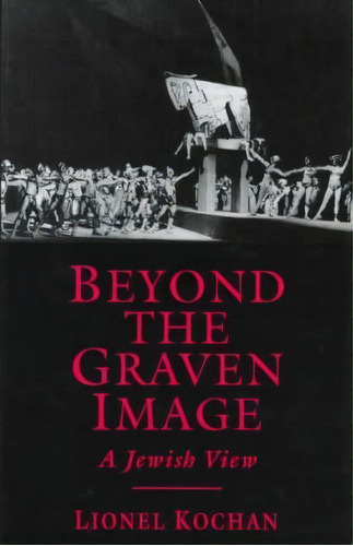 Beyond The Graven Image, De Lionel Kochan. Editorial New York University Press, Tapa Dura En Inglés