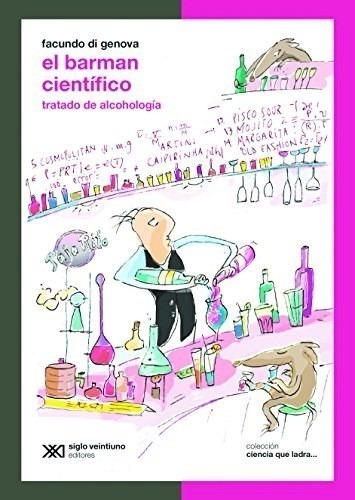 Barman Cientifico Tratado De Alcohologia - Ciencia Que Ladra