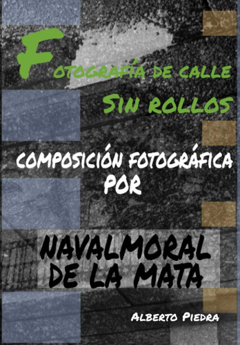 Libro: Fotografía De Calle Sin Rollos: Composición Fotográfi