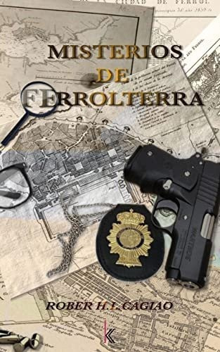MISTERIOS DE FERROLTERRA, de H.L.CAGIAO,ROBER. Editorial EDITORIAL CANAL DE DISTRIBUCION, tapa blanda en español