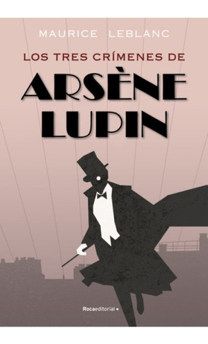 Los Tres Crimenes De Arsene Lupin - Leblanc Maurice (libro)
