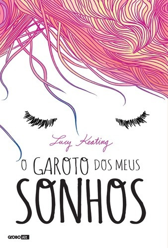 O garoto dos meus sonhos, de Keating, Lucy. Editora Globo S/A, capa mole em português, 2016