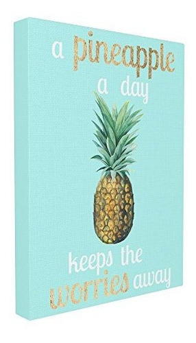 Stupell Industries A Pineapple A Day Keeps The Worries Away 