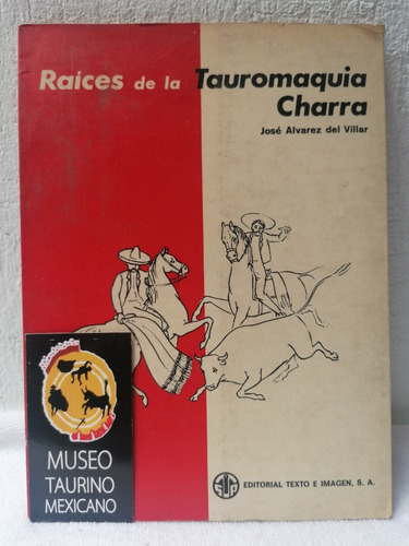 Libro Taurino Raices De La Tauromaquia Charra Tauromaquia