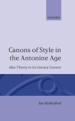 Libro Canons Of Style In The Antonine Age - Ian Rutherford